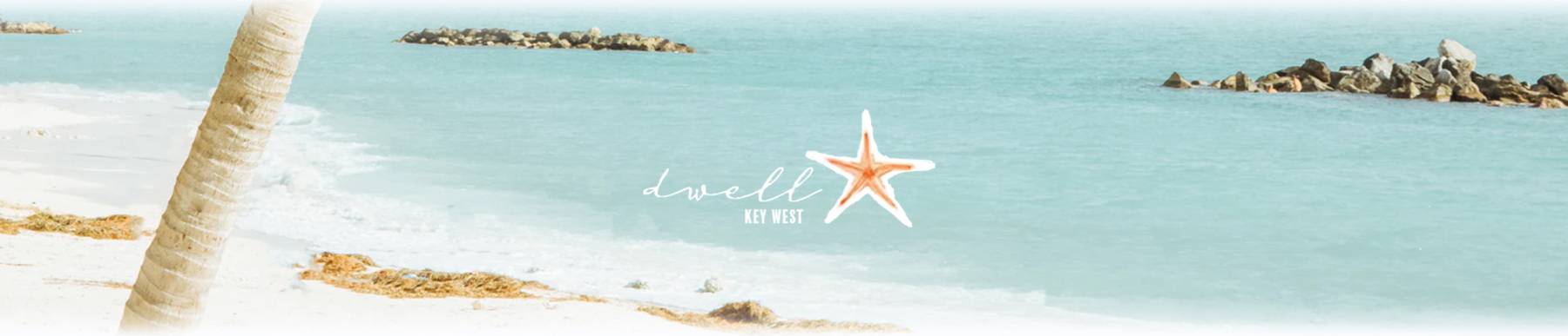 Dwell Key West Dwell Key West