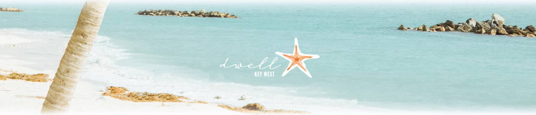 Dwell Key West banner Dwell Key West banner